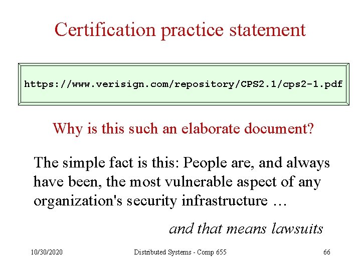 Certification practice statement https: //www. verisign. com/repository/CPS 2. 1/cps 2 -1. pdf Why is
