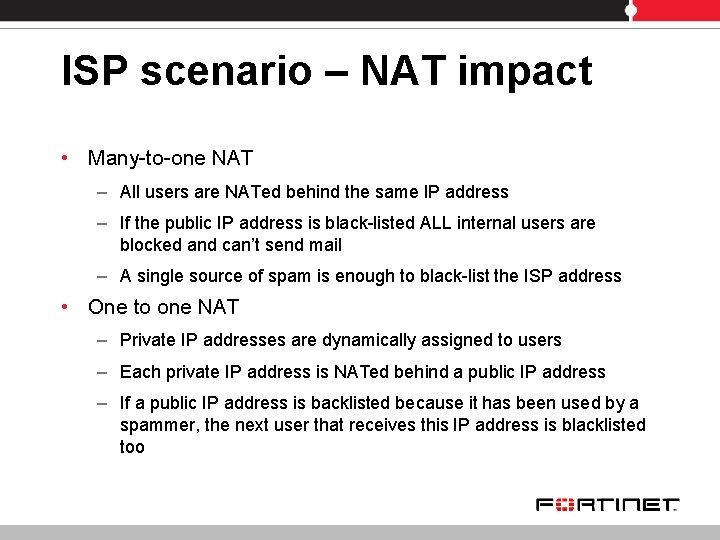 ISP scenario – NAT impact • Many-to-one NAT – All users are NATed behind