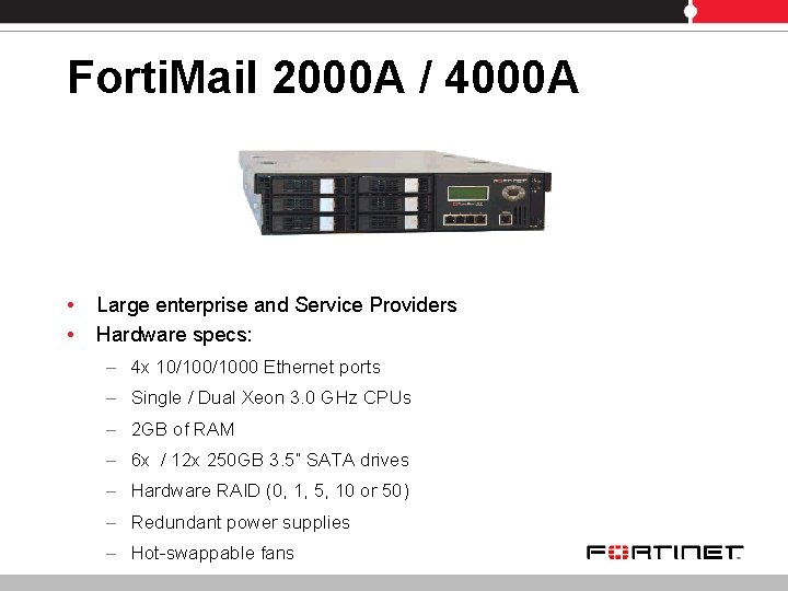 Forti. Mail 2000 A / 4000 A • • Large enterprise and Service Providers