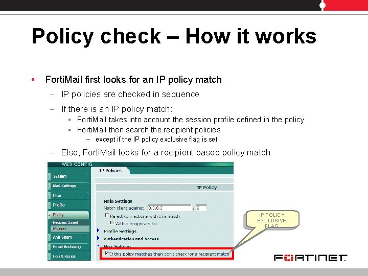 Policy check – How it works • Forti. Mail first looks for an IP