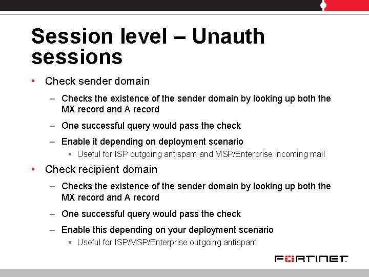 Session level – Unauth sessions • Check sender domain – Checks the existence of