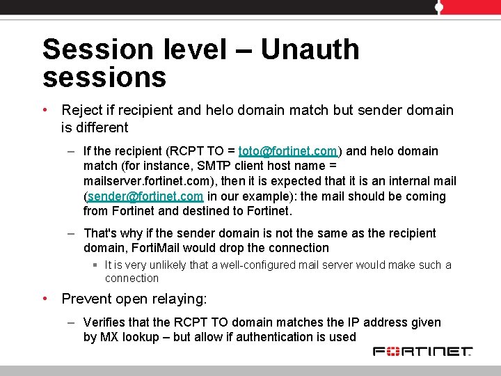 Session level – Unauth sessions • Reject if recipient and helo domain match but