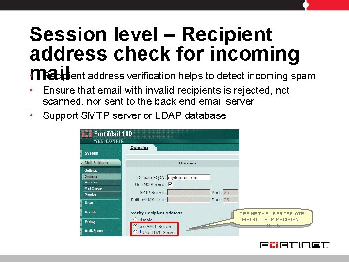 Session level – Recipient address check for incoming • mail Recipient address verification helps
