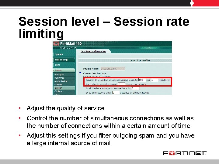 Session level – Session rate limiting • Adjust the quality of service • Control