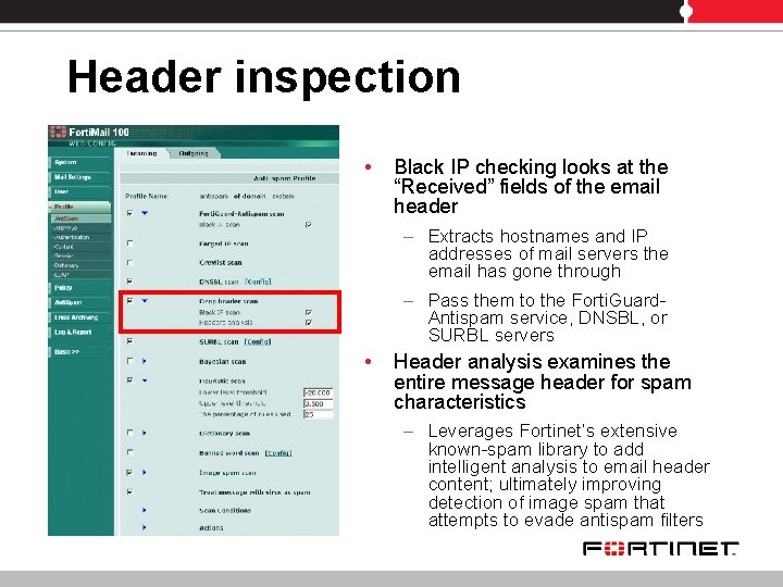 Header inspection • Black IP checking looks at the “Received” fields of the email