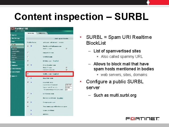Content inspection – SURBL • SURBL = Spam URI Realtime Block. List – List