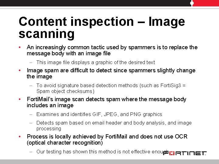 Content inspection – Image scanning • An increasingly common tactic used by spammers is