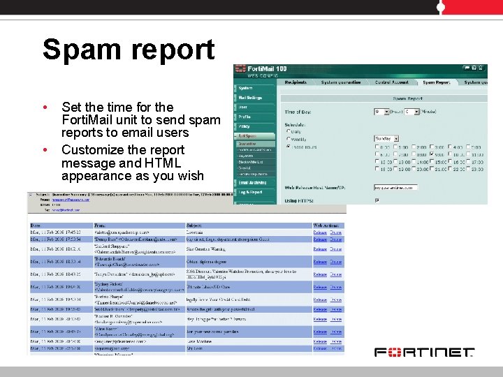 Spam report • • Set the time for the Forti. Mail unit to send