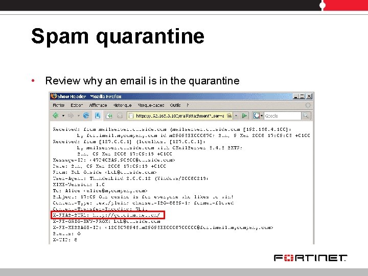 Spam quarantine • Review why an email is in the quarantine 
