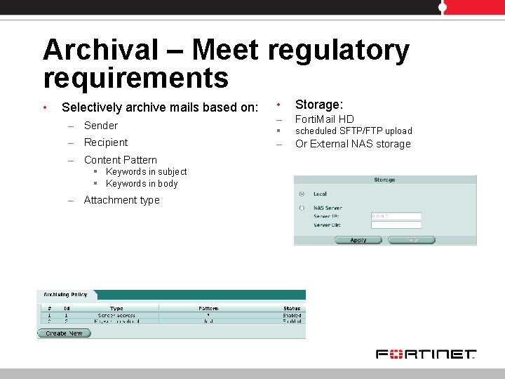 Archival – Meet regulatory requirements • Selectively archive mails based on: – Sender –