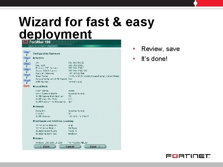 Wizard for fast & easy deployment • Review, save • It’s done! 