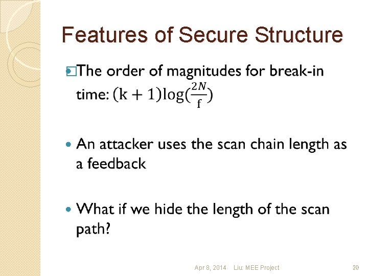 Features of Secure Structure � Apr 8, 2014 Liu: MEE Project 20 