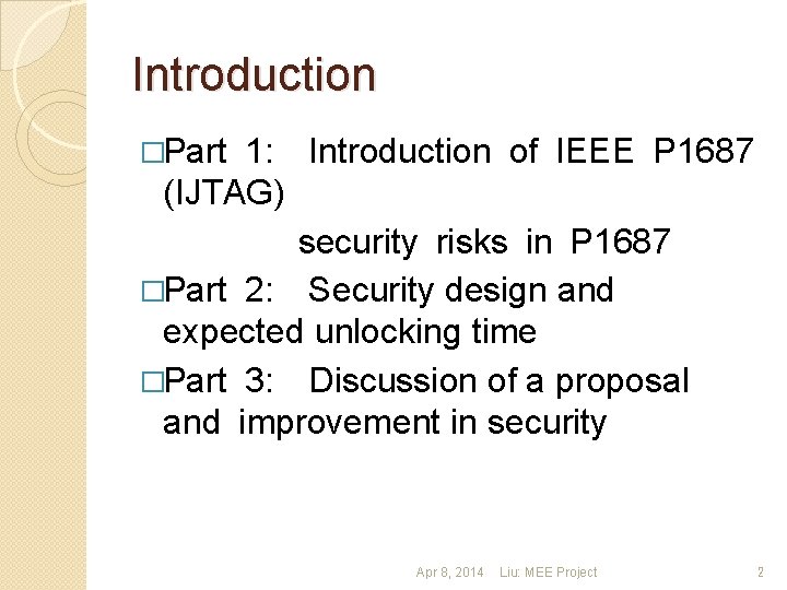 Introduction �Part 1: Introduction of IEEE P 1687 (IJTAG) security risks in P 1687