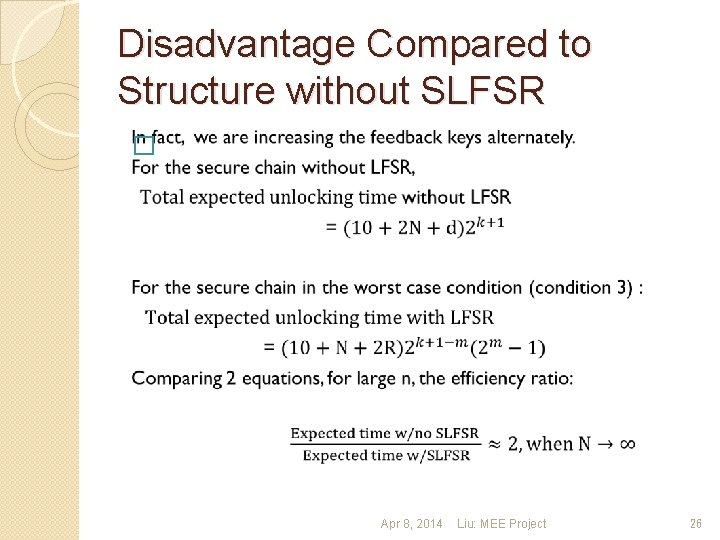 Disadvantage Compared to Structure without SLFSR � Apr 8, 2014 Liu: MEE Project 26