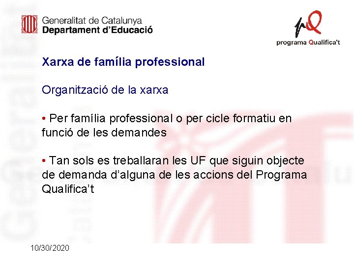 Xarxa de família professional Organització de la xarxa • Per família professional o per