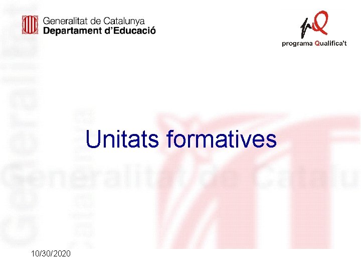 Unitats formatives 10/30/2020 