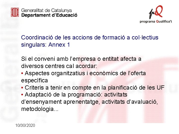 Coordinació de les accions de formació a col·lectius singulars: Annex 1 Si el conveni Coordinació de les accions de formació a col·lectius singulars: Annex 1 Si el conveni