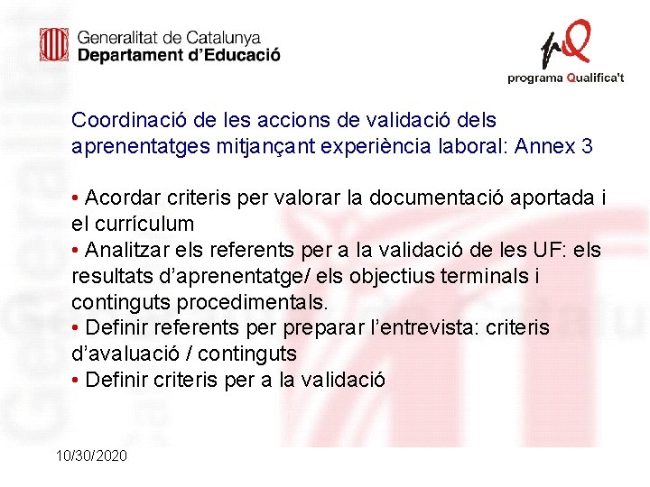 Coordinació de les accions de validació dels aprenentatges mitjançant experiència laboral: Annex 3 •