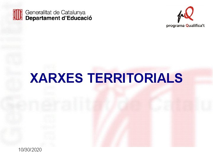 XARXES TERRITORIALS 10/30/2020 XARXES TERRITORIALS 10/30/2020