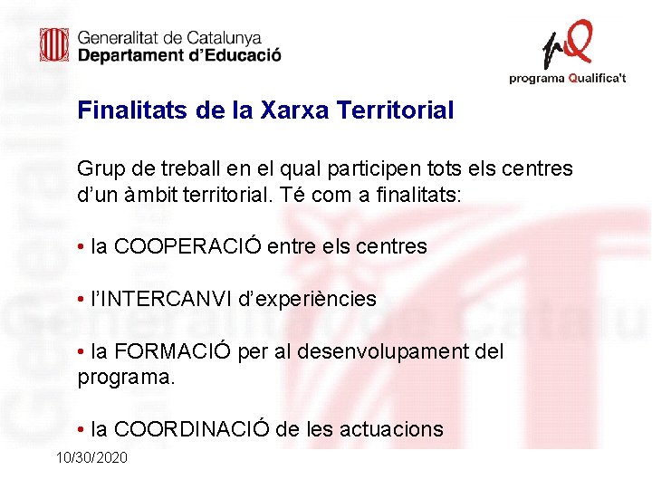 Finalitats de la Xarxa Territorial Grup de treball en el qual participen tots els