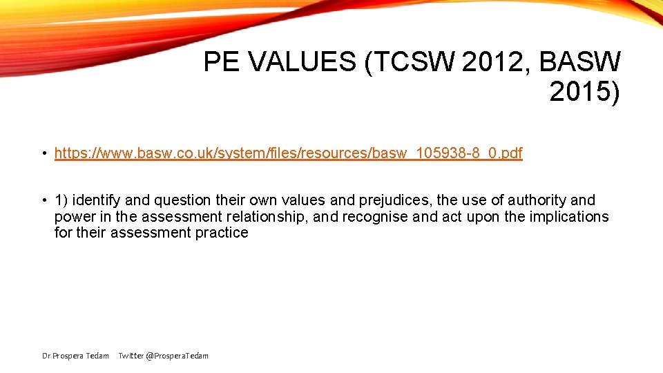 PE VALUES (TCSW 2012, BASW 2015) • https: //www. basw. co. uk/system/files/resources/basw_105938 -8_0. pdf