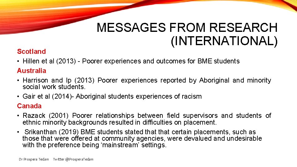 MESSAGES FROM RESEARCH (INTERNATIONAL) Scotland • Hillen et al (2013) - Poorer experiences and