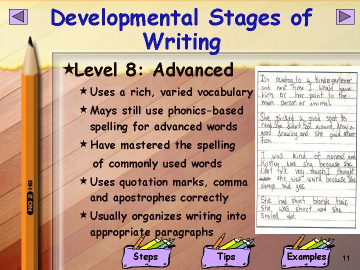 Developmental Stages of Writing «Level 8: Advanced « Uses a rich, varied vocabulary « Developmental Stages of Writing «Level 8: Advanced « Uses a rich, varied vocabulary «