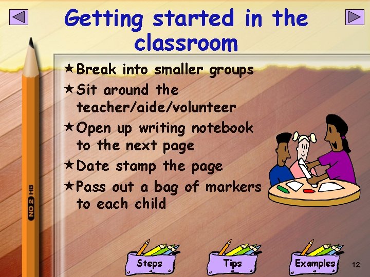 Getting started in the classroom «Break into smaller groups «Sit around the teacher/aide/volunteer «Open Getting started in the classroom «Break into smaller groups «Sit around the teacher/aide/volunteer «Open