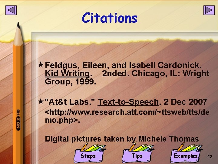Citations «Feldgus, Eileen, and Isabell Cardonick. Kid Writing. 2 nded. Chicago, IL: Wright Group, Citations «Feldgus, Eileen, and Isabell Cardonick. Kid Writing. 2 nded. Chicago, IL: Wright Group,
