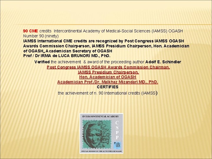 90 CME credits Intercontinental Academy of Medical-Social Sciences (IAMSS) OGASH Number 90 (ninety) IAMSS