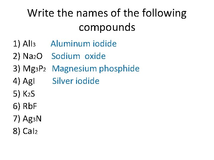 Write the names of the following compounds 1) Al. I 3 2) Na 2