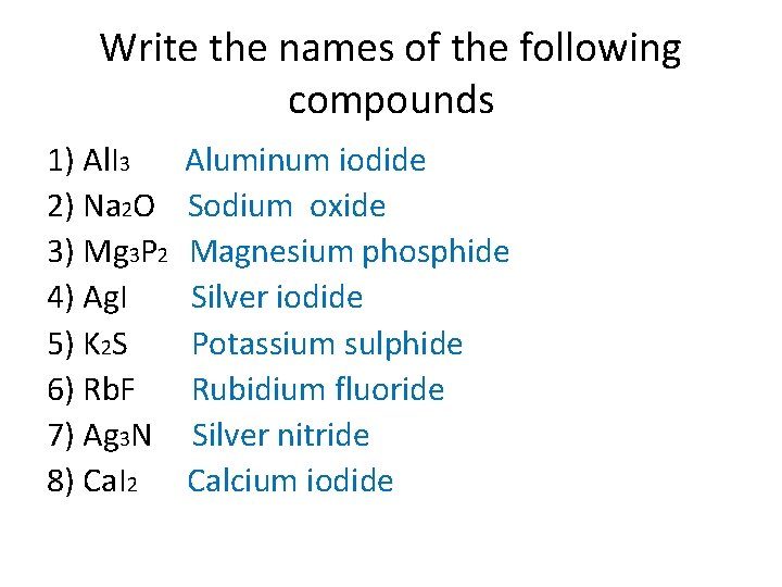 Write the names of the following compounds 1) Al. I 3 2) Na 2