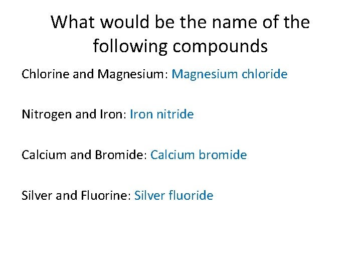 What would be the name of the following compounds Chlorine and Magnesium: Magnesium chloride