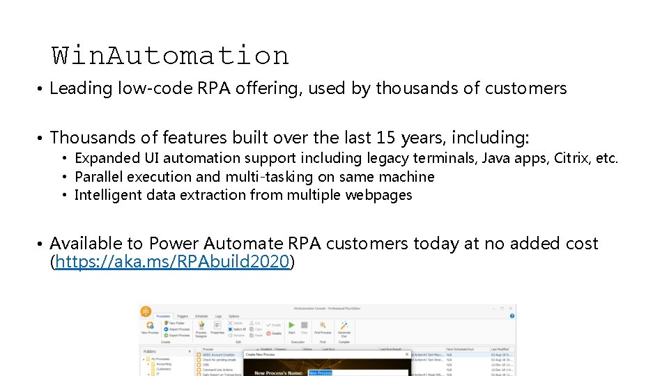 Win. Automation • Leading low-code RPA offering, used by thousands of customers • Thousands