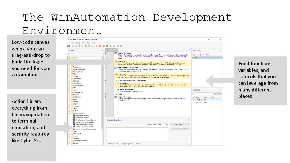 The Win. Automation Development Environment Low-code canvas where you can drag-and-drop to build the