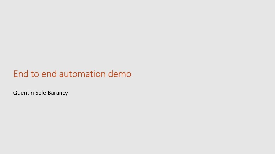 End to end automation demo Quentin Sele Barancy 