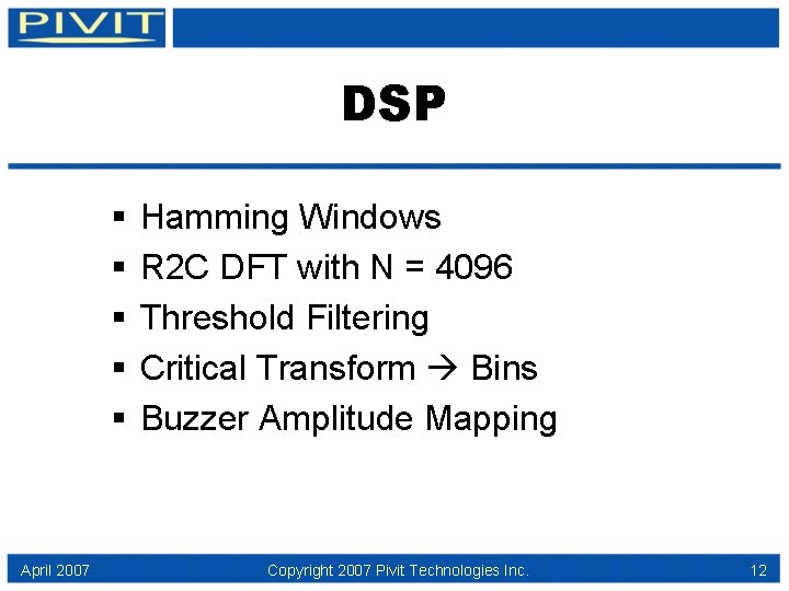 DSP § § § April 2007 Hamming Windows R 2 C DFT with N