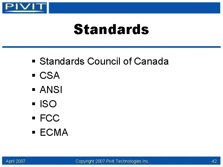 Standards § § § April 2007 Standards Council of Canada CSA ANSI ISO FCC