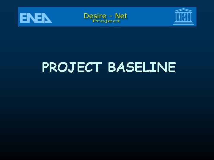 PROJECT BASELINE PROJECT BASELINE