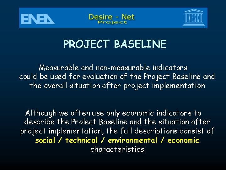 PROJECT BASELINE Measurable and non-measurable indicators could be used for evaluation of the Project