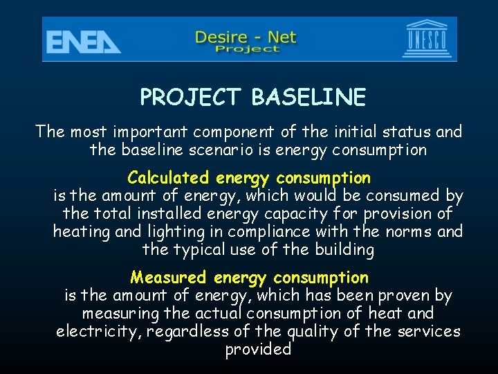 PROJECT BASELINE The most important component of the initial status and the baseline scenario