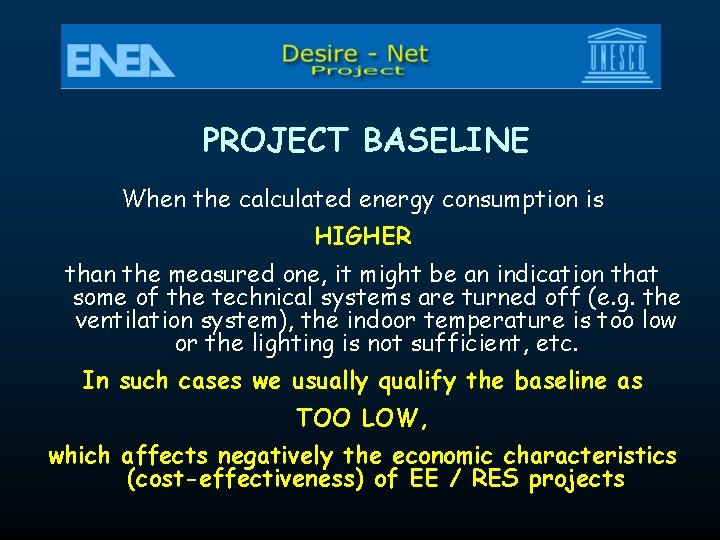 PROJECT BASELINE When the calculated energy consumption is HIGHER than the measured one, it PROJECT BASELINE When the calculated energy consumption is HIGHER than the measured one, it