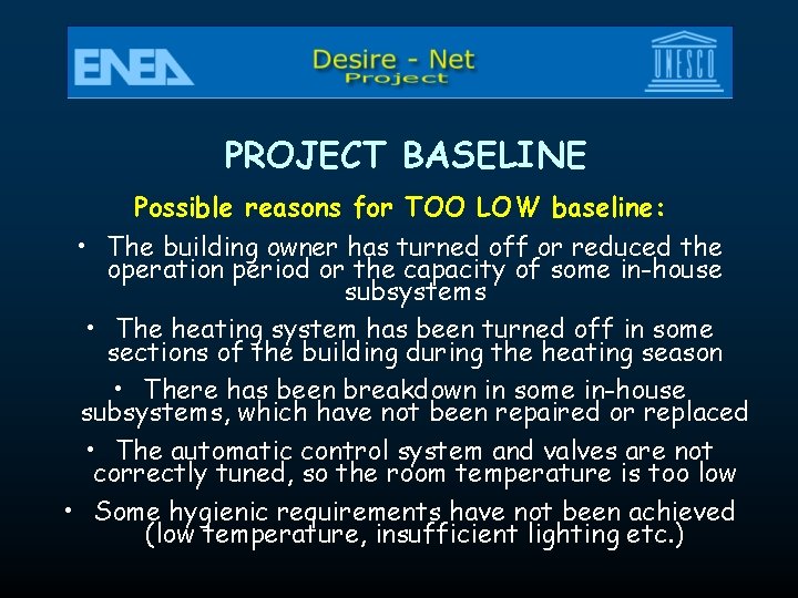 PROJECT BASELINE Possible reasons for TOO LOW baseline: • The building owner has turned PROJECT BASELINE Possible reasons for TOO LOW baseline: • The building owner has turned