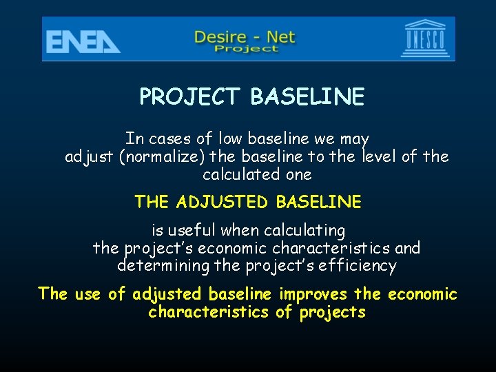 PROJECT BASELINE In cases of low baseline we may adjust (normalize) the baseline to PROJECT BASELINE In cases of low baseline we may adjust (normalize) the baseline to