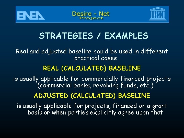 STRATEGIES / EXAMPLES Real and adjusted baseline could be used in different practical cases STRATEGIES / EXAMPLES Real and adjusted baseline could be used in different practical cases