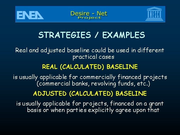 STRATEGIES / EXAMPLES Real and adjusted baseline could be used in different practical cases