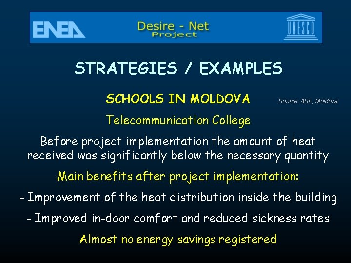 STRATEGIES / EXAMPLES SCHOOLS IN MOLDOVA Source: ASE, Moldova Telecommunication College Before project implementation