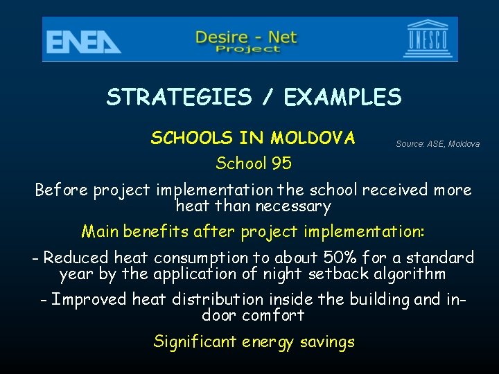 STRATEGIES / EXAMPLES SCHOOLS IN MOLDOVA Source: ASE, Moldova School 95 Before project implementation