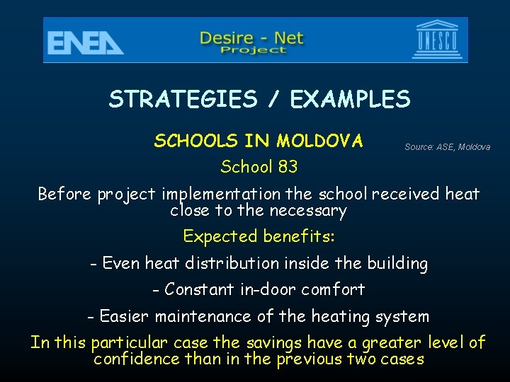 STRATEGIES / EXAMPLES SCHOOLS IN MOLDOVA Source: ASE, Moldova School 83 Before project implementation STRATEGIES / EXAMPLES SCHOOLS IN MOLDOVA Source: ASE, Moldova School 83 Before project implementation