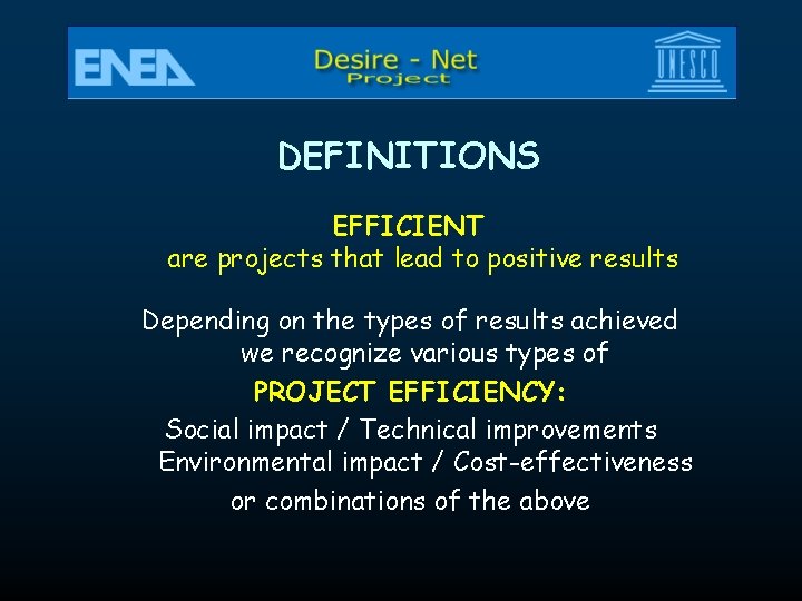 DEFINITIONS EFFICIENT are projects that lead to positive results Depending on the types of